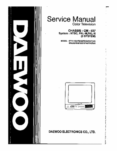 Daewoo DTH-14Q1FS Color television
Chassis: CM-537
System: NTSC,PAL-M,PAL-N (30System)
Model: DTH-14Q1FS/Q2FS/Q3FS/T1AS
DTH-20Q1FS/Q2FS/Q3FS/T1AS/T2AS/T3AS
